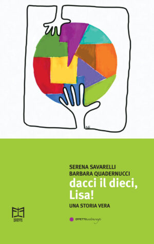 Serena Savarelli e Barbara Quadernucci - Dacci il 10, Lisa!